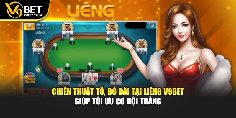 Chiến thuật tố, bỏ bài tại Liêng V9BET giúp tối ưu cơ hội thắng