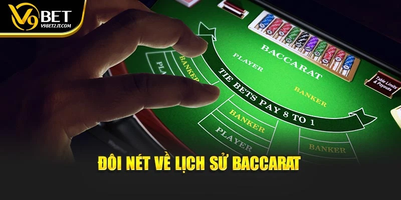 Đôi nét về lịch sử Baccarat