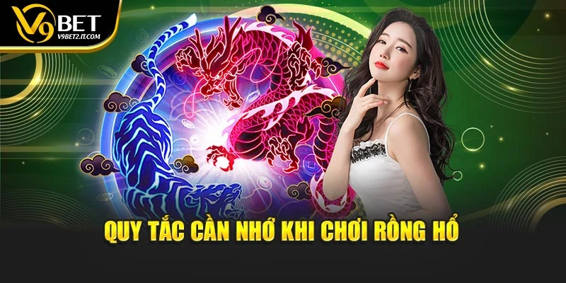 Quy tắc cần nhớ khi chơi Rồng Hổ