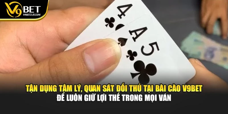 Tận dụng tâm lý, quan sát đối thủ tại Bài Cào V9BET để luôn giữ lợi thế trong mọi ván