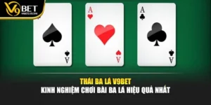 Thái Ba Lá V9BET – Kinh Nghiệm Chơi Bài Ba Lá Hiệu Quả Nhất