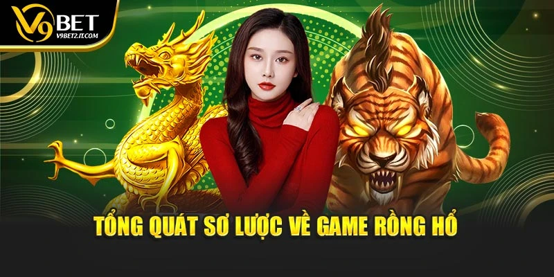 Tổng quát sơ lược về game Rồng Hổ
