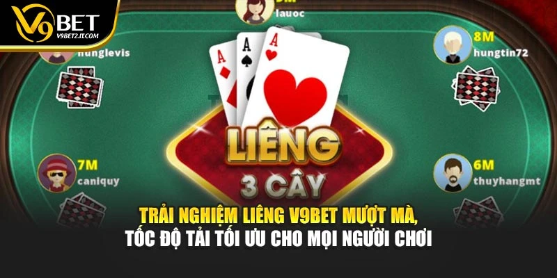 Trải nghiệm Liêng V9BET mượt mà, tốc độ tải tối ưu cho mọi người chơi